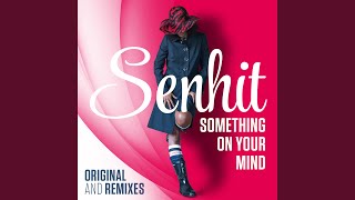 Something On Your Mind (Ku De Ta Remix)