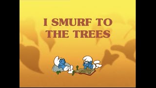 The Smurfs - I Smurf To All Trees