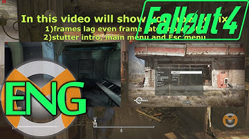 Fallout 4 how to fix frame lagged, stutter intro, main menu and esc menu