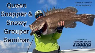 Queen Snapper Snowy Grouper Seminar - Filmed Live - Florida Sport Fishing TV