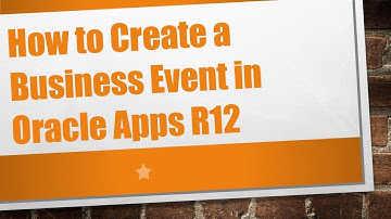How to Create a Business Event in Oracle Apps R12