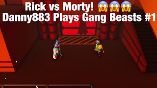 Rick vs Morty! 😱😱😱 | Danny883 Plays Gang Beasts #1