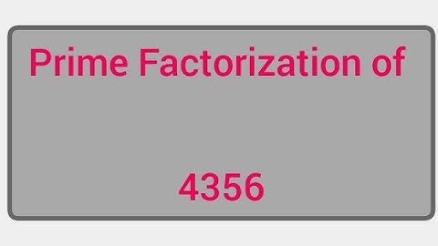 Prime Factorization of 4356 | Learnmaths