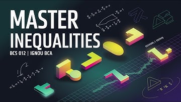 Inequalities Basics Part 1 | BCS 012 | BLOCK 2