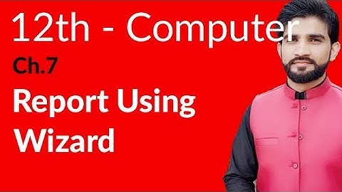 ICS Computer Part 2- Ch 7 - Report Using Wizard - Inter Part 2 Computer