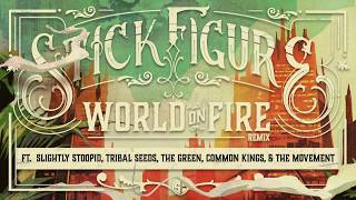Video thumbnail of "Stick Figure - World on Fire Remix Slightly Stoopid/Tribal Seeds/The Green/Common Kings/The Movement"