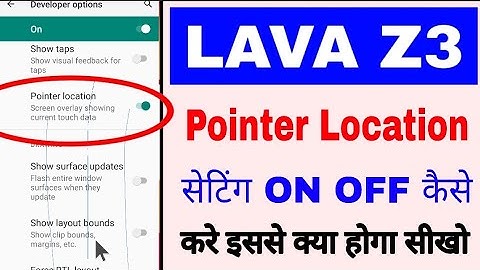 lava z3 me Pointer location setting on/use kaise kare।how to enable use pointer location in lava z3