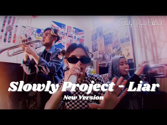 SLOWLY PROJECT  - LIAR ( OFFICIAL MUSIC VIDEO ) NEW VERSION class=