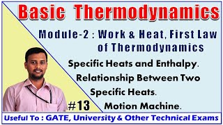 BTD : Module 2 | Work & Heat First Law | Part 7 Specific Heat | Enthalpy | Perpetual Motion Machine