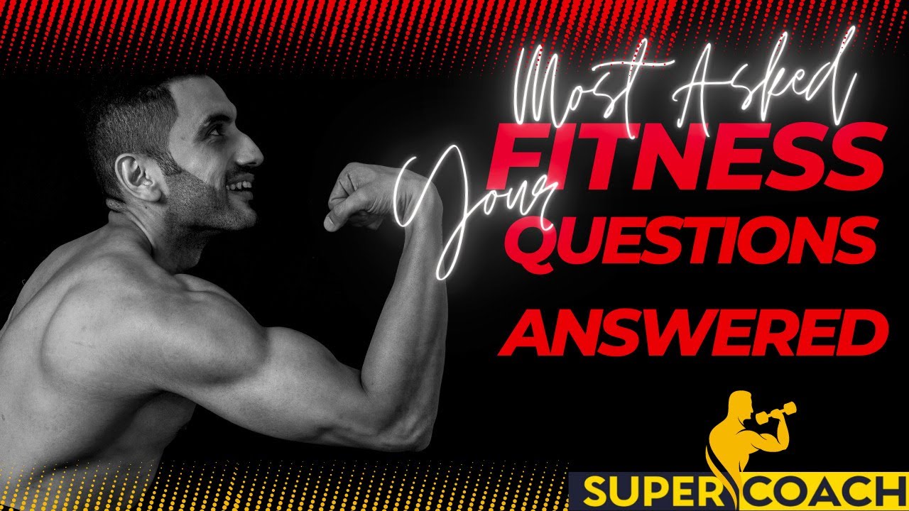 TOP 5 Most GOOGLED COMMON FITNESS QUESTIONS ( With ANSWERS) YouTube