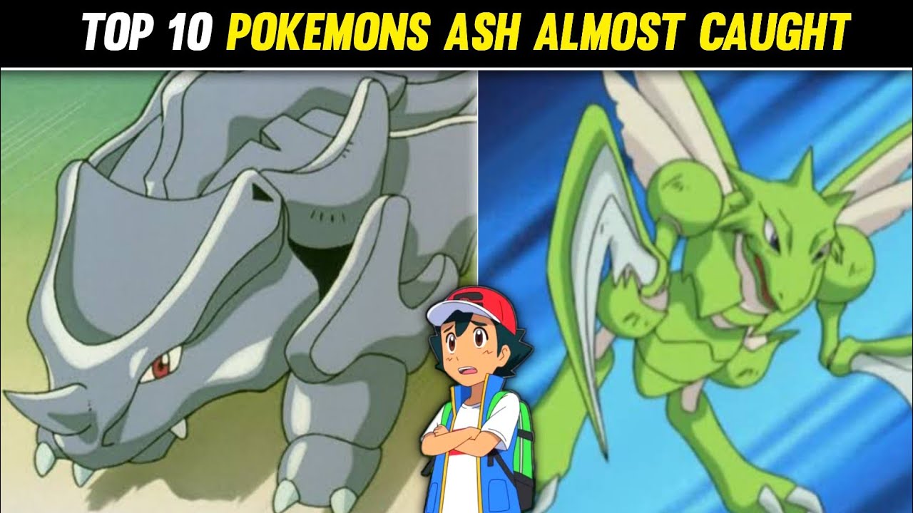 Top 10 Pokemons Ash Almost Caught|10 Pokemon Ash Almost Owned|10 Pokemons Ash Tried To catch|