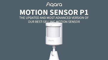 Aqara Motion Sensor P1 - ​​The updated and most advanced version of our best-selling motion sensor