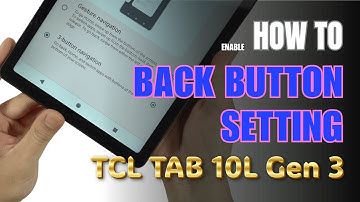 How to enable Back button setting on TCL TAB 10L Gen 3