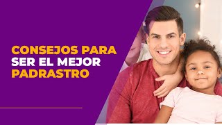 5 consejos para ser un gran padrastro