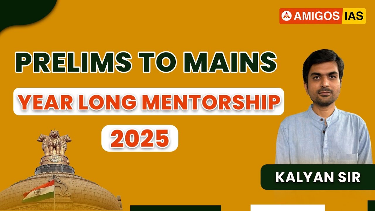 PRELIMS TO MAINS YEAR LONG MENTORSHIP 2025 || Amigos IAS Academy # ...