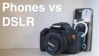 My Canon T3i, vs Phone cameras