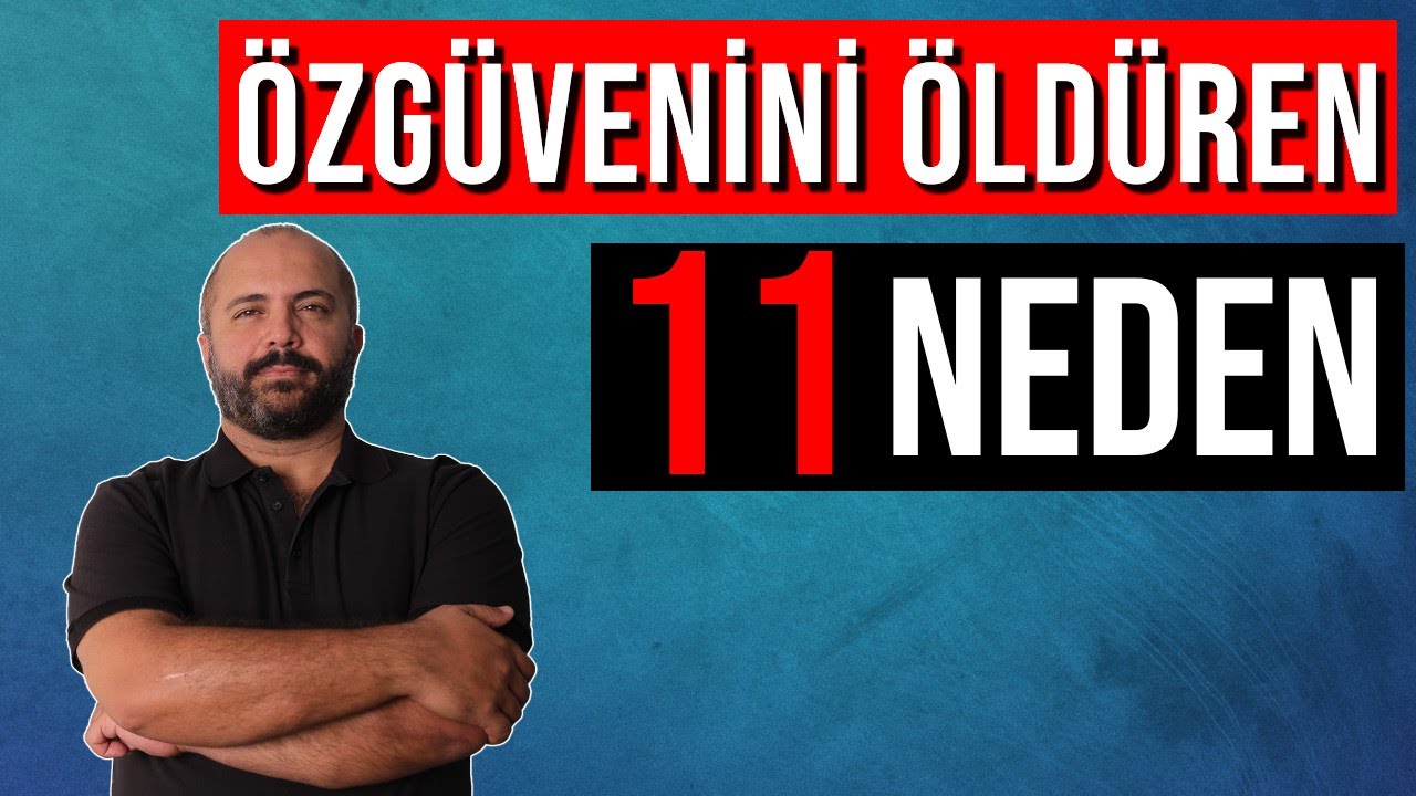 ⁣ÖZGÜVENİNİZİ SIFIRLAYAN 11 ŞEY! - KİŞİSEL GELİŞİM VİDEOLARI