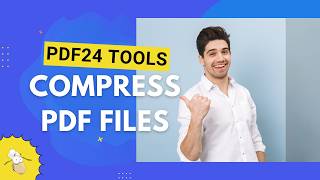 How to Compress PDF Files with PDF24 Tools | Make PDFs Smaller