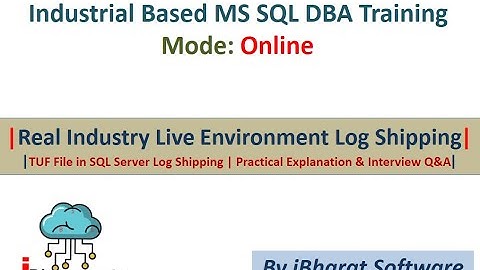 31. TUF File in SQL Server Log Shipping | Practical Explanation & Interview Q&A #ibharatsoftware
