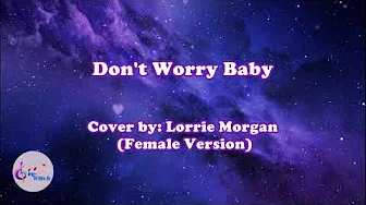 Don't Worry Baby - Lorrie Morgan (Karaoke) Don't Worry Baby - Lorrie Morgan (Karaoke)
