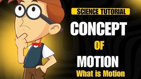 Class 9 Motion Chapter | Concept of Motion | Straight line Motion | H.C.Verma Physics