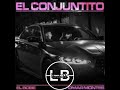 El conjuntito (Extended mix) [El bobe, Omar montes]