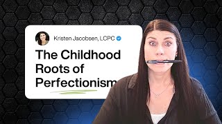 The Hidden Link Between Perfectionism and Childhood Trauma