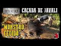 JAVALI GRANDE MACHO - CAÇADA DE JAVALI - Expedição Rota de Caça EP20