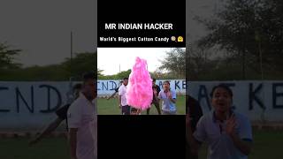 Warld Biggest Cotton Candy 🍬 😋 | mr Indian hacker | #candy #chocolate #shorts #mrindianhackershorts