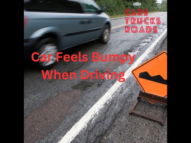 Car Feels Bumpy When Driving: 8 Easy Tips class=