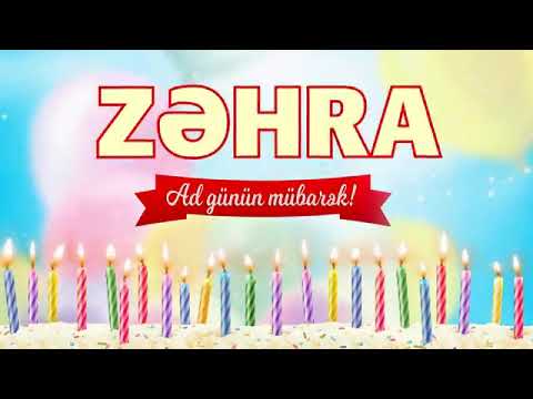 Ad günün mübarək ZƏHRA