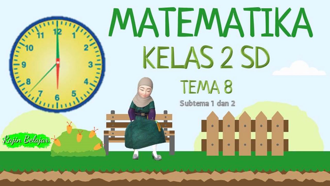 Matematika Kelas 2 Tema 8 Subtema 1 dan 2 || Satuan Waktu Jam, Menit