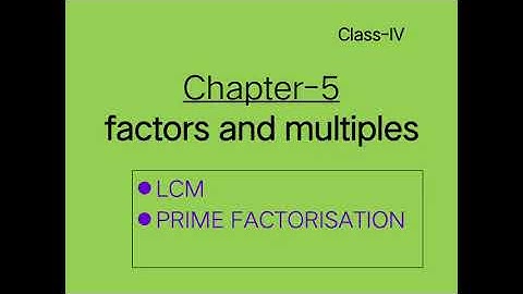 CLASS-IV Math Topic: chapter-5 Factors and multiples