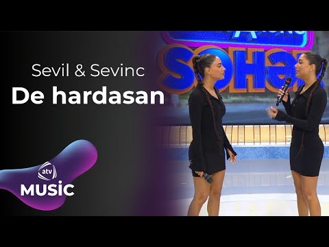 Sevil & Sevinc - De hardasan