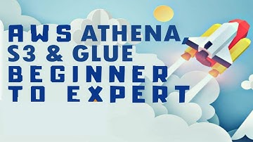 AWS Athena Data Lake Tutorial: Create AWS S3 using AWS Glue