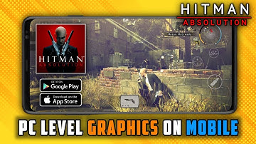 HITMAN: ABSOLUTION Mobile Port Released | Android & IOS