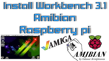Install Workbench 3.1 Amibian Amiga On The Raspberry pi 1 2 3 Or Zero