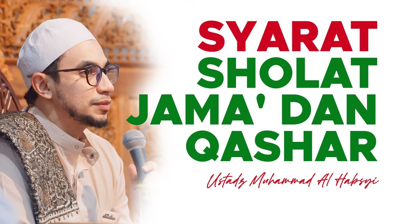 Syarat Sholat Jama' dan Qashar - Habib Muhammad Al Habsyi
