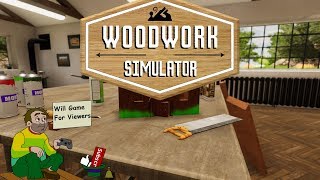 Let's Play Woodwork Simulator