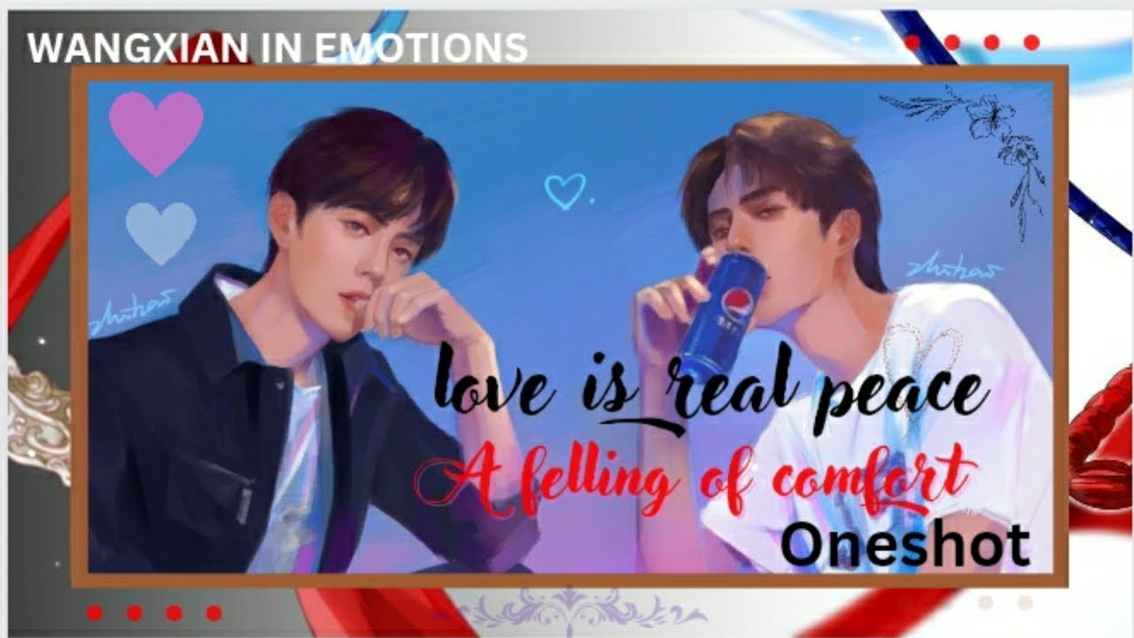 love is real peace (a felling of comfort) oneshot wangxian ff//Explained in hindi #oneshot #ff