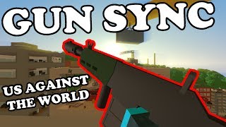 Unturned - Gun Sync - Us Against The World