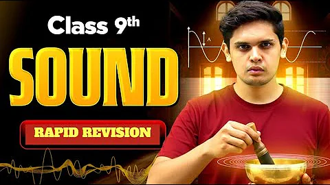 Sound In 25 Minutes 🔥| Class 9th | Rapid Revision | Prashant Kirad