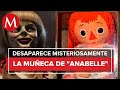 ¿Annabelle escapó del museo de los Warren?