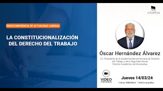 La Constitucionalización del Derecho del Trabajo / Óscar Hernández Álvarez de Venezuela