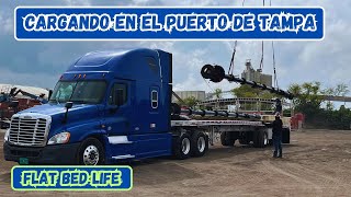 Cargando en el puerto de Tampa.(FLAT BED LIFE).