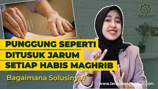 Punggung Seperti Ditusuk tusuk Pakai Jarum Tiap Habis Maghrib, Bagaimana Solusinya?