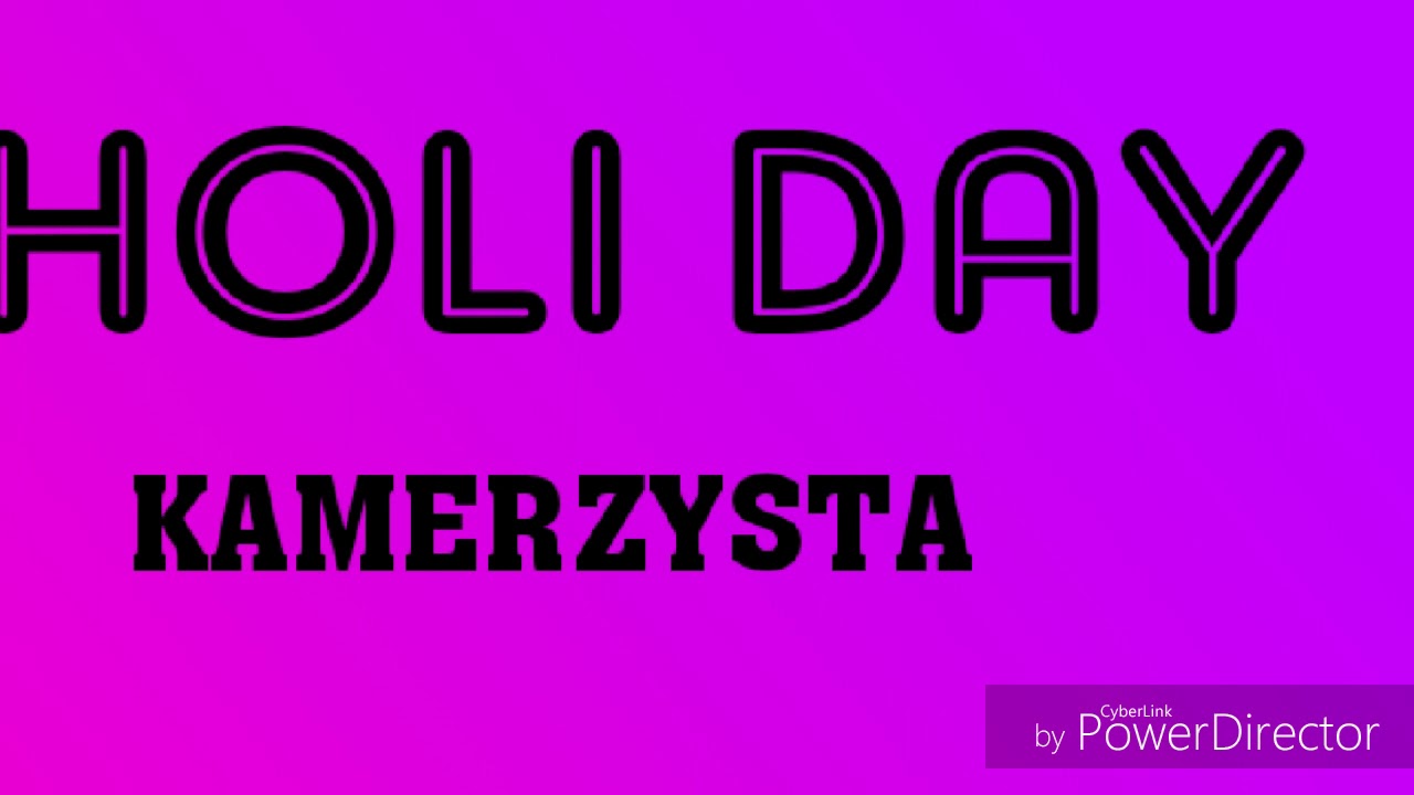 video editing software free Kamerzysta-HOLI DAY.(PROD.KRUSZWIL.