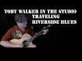 Toby Walker - Traveling Riverside Blues