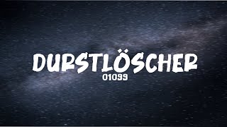 01099 - DURSTLÖSCHER [Lyrics] Resimi