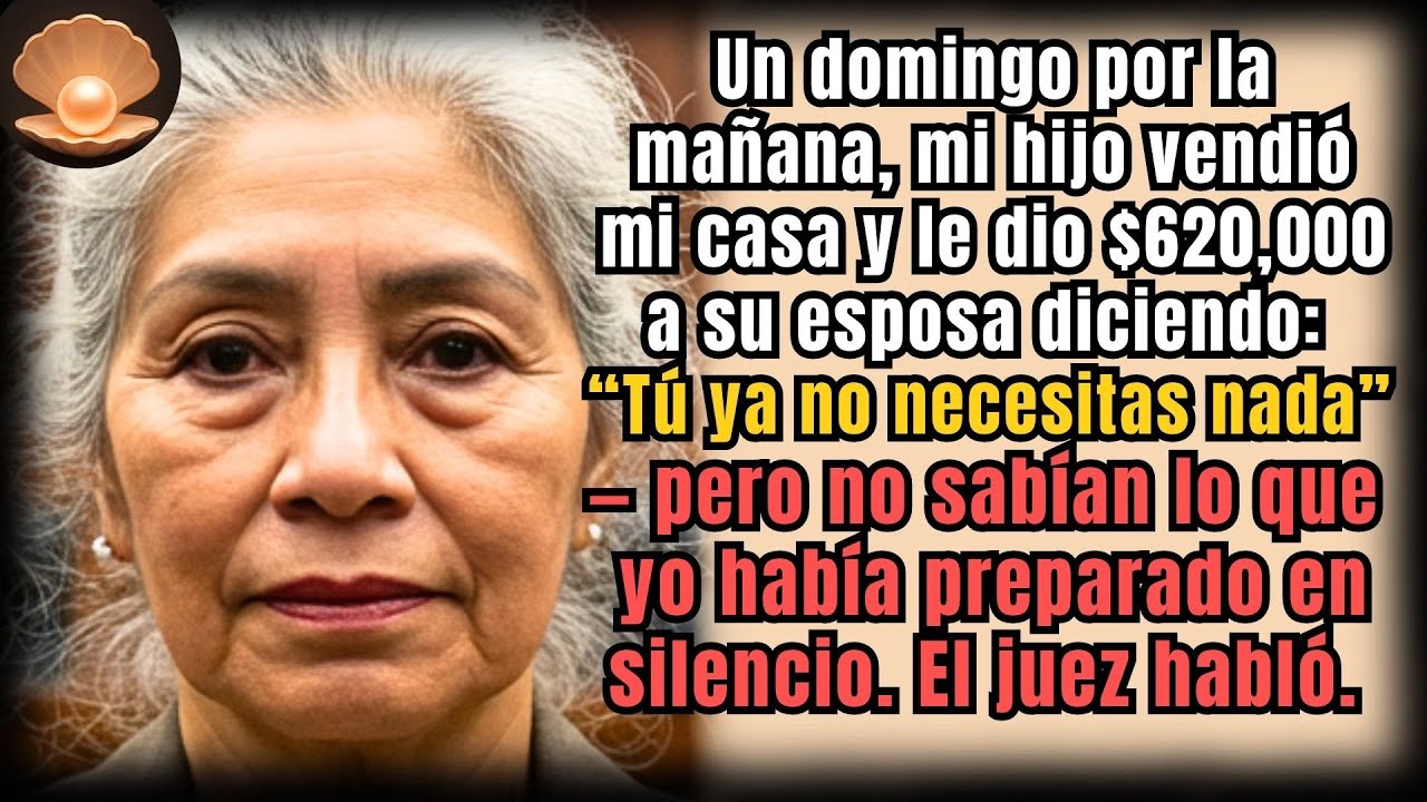 Un domingo mi hijo vendió mi casa y dio $620,000 — el juez reveló lo que yo ya tenía listo